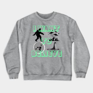 I want to believe Crewneck Sweatshirt